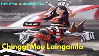 Chinge Mou Laingamla || Manipuri Phunga Wari || Record 🎤 Panthoi Mangang || Story ✍️ Maipakpi Chanu