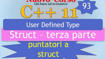 Nuovo Corso C++11 ITA 93: struct - terza parte: puntatori a struct