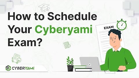 How to Schedule Your Cyberyami Exam? [Step-By-Step Guide]