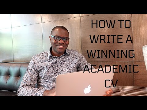 HOW TO WRITE AN ACADEMIC CV FOR GRADUATE SCHOOL, POSTDOCTORAL FELLOW AND FACULTY POSITIONS
