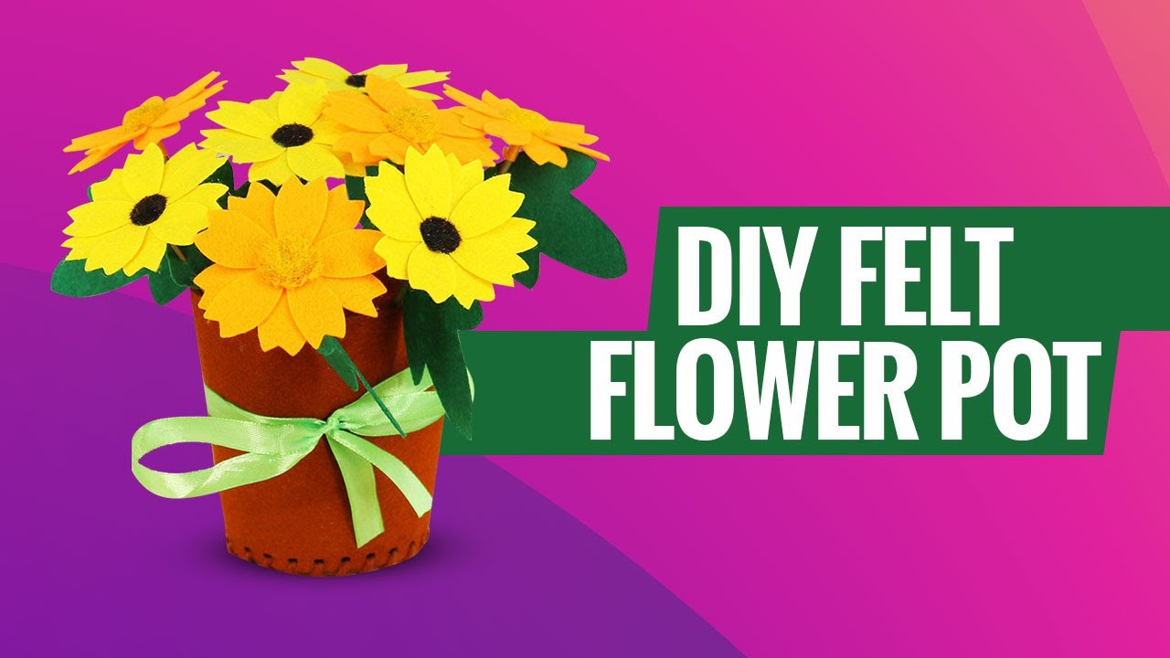 Felt Pot Pattern DIY Felt Flower Pot - MyCraftClub Video Tutorial - YouTube