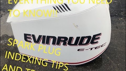 HOW TO INDEX SPARK PLUGS ON EVINRUDE ETEC