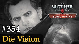 #354: Die Vision ✦ Let's Play The Witcher 3 ✦ Blood and Wine (Slow-, Long- & Roleplay)