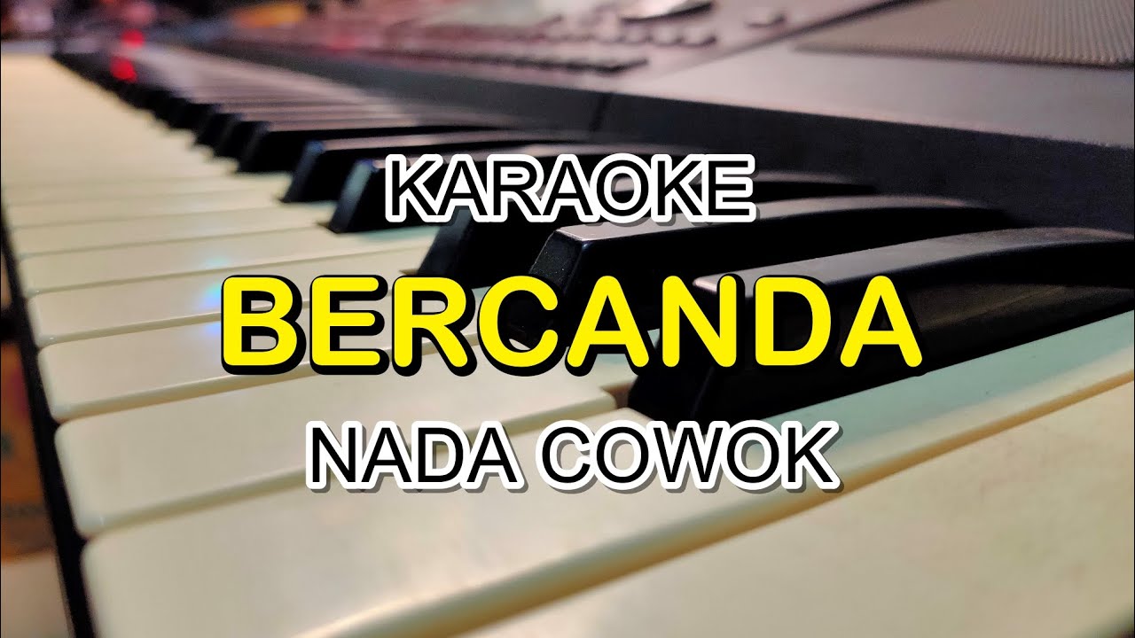 BERCANDA KARAOKE NADA COWOK