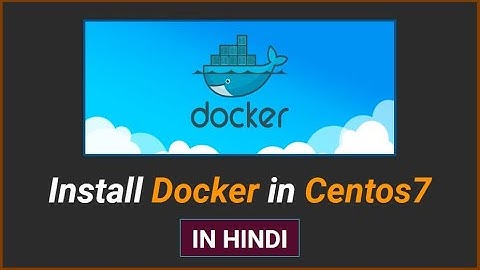 2. Docker [In Hindi] : Docker Installation in Centos7