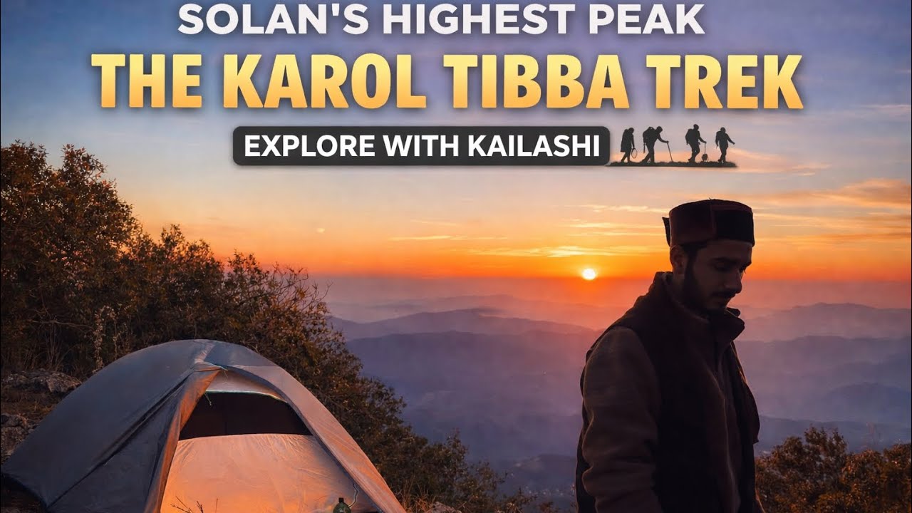 SOLAN’S HIGHEST PEAK KAROL TIBBA TREK  [FULL POWER] ADVENTURE WITH BRO’S