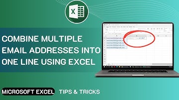 How To Combine Multiple Email Addresses into One Line Using Excel