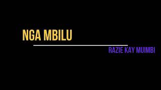 RAZIE KAY MUIMBI- NGA MBILU