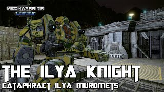 The Ilya Joins The Crusade "The Ilya Knight" - Cataphract IM | Mechwarrior Online