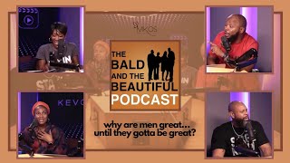 TBTB | Why Are Men Great Til They Gotta Be Great?