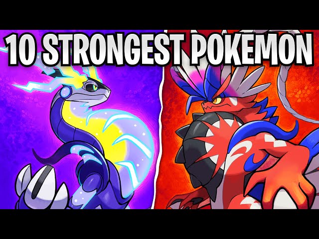 Top 10 Strongest Pokemon in Scarlet and Violet