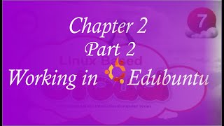 Part 2 of Class 7 || Chapter 2 || Working in Edubuntu || Linux Based Cloud || Computer || KIPS