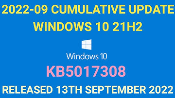 2022-09 CUMULATIVE UPDATE | WINDOWS 10 21H2 | KB5017308