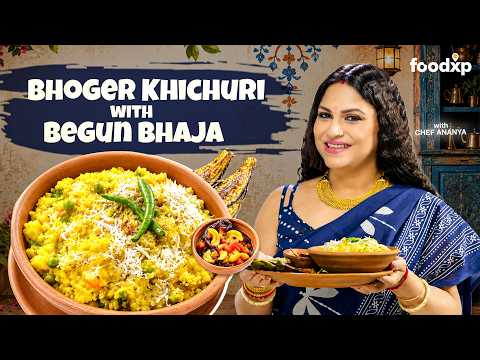 भोगेर खिचुरी और बेगुन भाजा | Bhoger Khichuri with Begun Bhaja | Bengali Bhog | Chef Ananya Banerjee