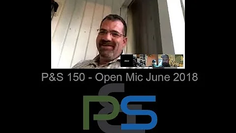 P&S ModCast 150: Open Mic June 2018