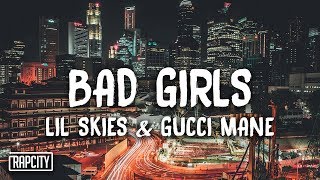 Lil Skies - Bad Girls ft. Gucci Mane (Lyrics) Resimi