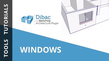 Tutorial 3: Windows - Dibac for SketchUp (English)