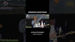INDAHNYA KASIH TUHAN (COVER) KENARI WORSHIP #praiseandworship #danielsaputra #pujianrohani #gospel