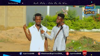 Lyrics360 - Kofi Mole - Odo Me Ne Woa #StreetVibes