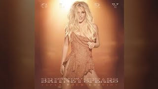 Britney Spears - Glory Japan Tour Edition [Full Album]