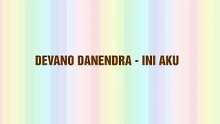 Lirik Lagu Devano Danendra - Ini Aku | It's Lyric