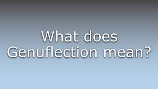What does Genuflection mean?