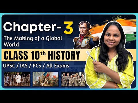 NCERT Class 10 History Chapter 3 The Making of a Global World UPSC Full Chapter History Chapter 3
