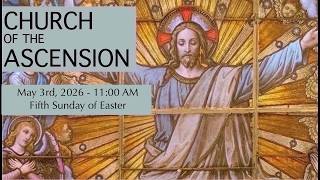 May 3rd, 2026 - Fifth Sunday of Easter - 11:00AM