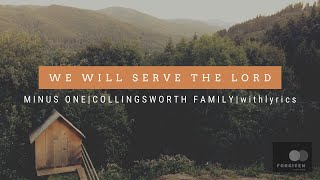 We Will Serve The Lord | The Collingsworth Family | Minus One with Lyrics