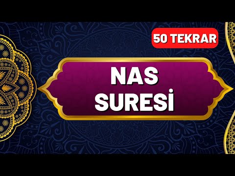 Nas Suresi Okunuşu ve Anlamı 50 Tekrar - En Kolay Ezberleme Yöntemi - Okunuşu ve Anlamı