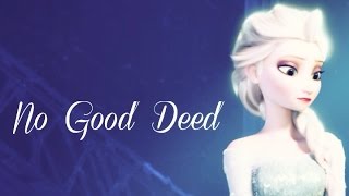 Elsa ~ No Good Deed Goes Unpunished