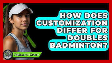 How Does Customization Differ For Doubles Badminton? - The Racket Xpert