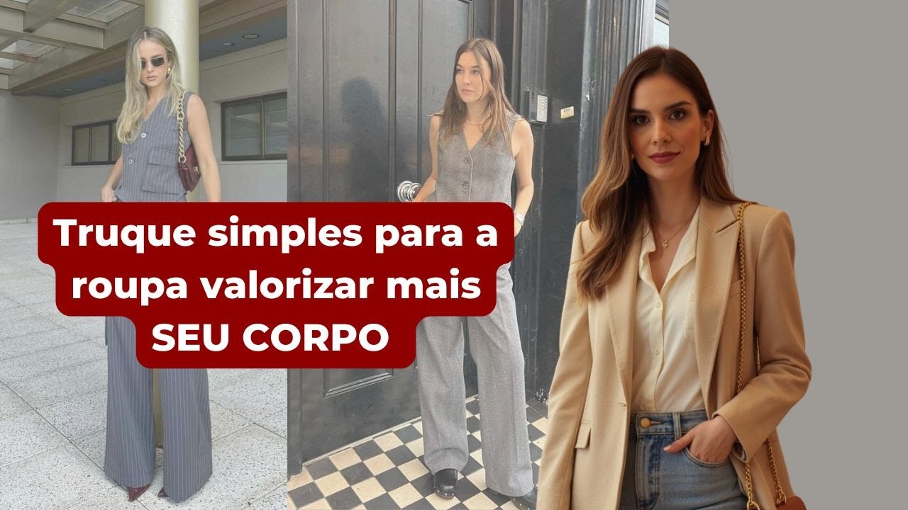 A roupa não te valoriza? Tente ISSO.