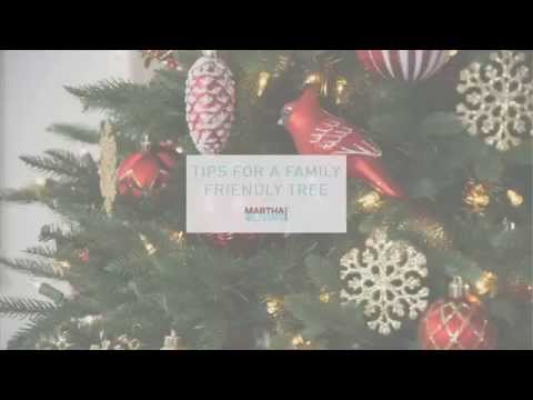 Video Ask Martha: Tips For A Family Friendly Tree - youtube