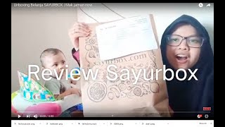 Unboxing Belanja SAYURBOX | Mak jaman now