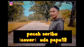 PECAH SERIBU - CIPT. TOTO ARIO (COVER) UDA PAPU12