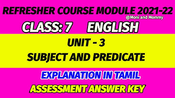 7th std ENGLISH REFRESHER COURSE /UNIT 3/SUBJECT AND PREDICATE/EXPLANATION & ASSESSMENT ANSWER KEY