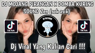 DJ MOJANG PIRANGAN X DOMBA KURING SOUND Zen (sok asik) VIRAL TIK TOK TERBARU YANG KALIAN CARI!