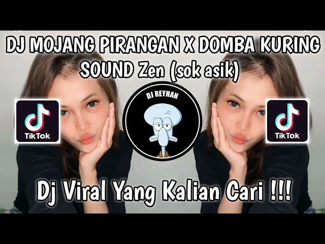 DJ MOJANG PIRANGAN X DOMBA KURING SOUND Zen (sok asik) VIRAL TIK TOK TERBARU YANG KALIAN CARI! class=