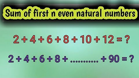 Sum of first n even natural numbers || Find the sum without addition