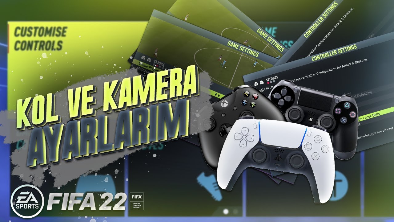 Fifa 22 Kol Ve Kamera Ayarlarim Detayli Anlatim Youtube