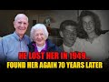 He Lost Her in 1949… And Found Her Again 70 Years Later