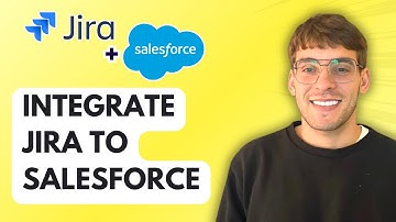 How to Integrate Jira to Salesforce [2025 Guide]