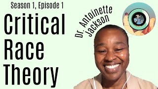 #3 | Critical Race Theory in Anthropology with Dr  Antoinette Jackson