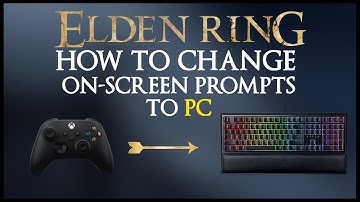 How To Change On-Screen Prompts To PC In ELDEN RING