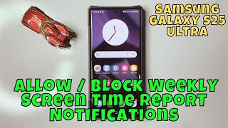 How To Allow / Block Weekly Screen Time Report Notifications On Samsung Galaxy S25 Ultra #latest