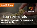 Tietto minerals highlights potential for second gold mine at abujar