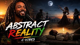 C-Vibes - Abstract Reality (Official Music Video) #music #reggae #reggaemusic