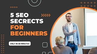 SEO For Beginners: 5 SEO Secrets That Generate Over 300 Leads Per Month