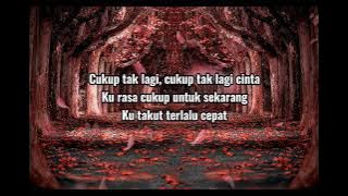 Geisha - Cukup Tak Lagi♬ (Lyrics)